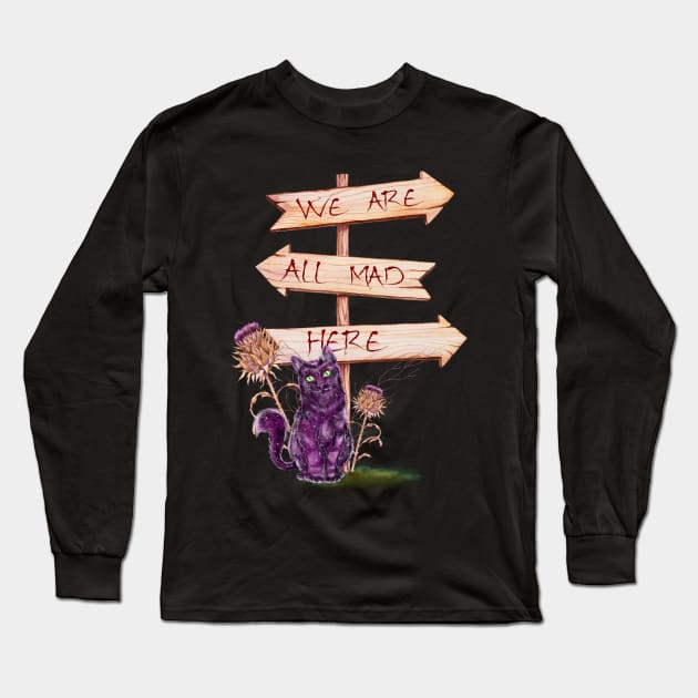 we are all mad here Long Sleeve T-Shirt by theerraticmind